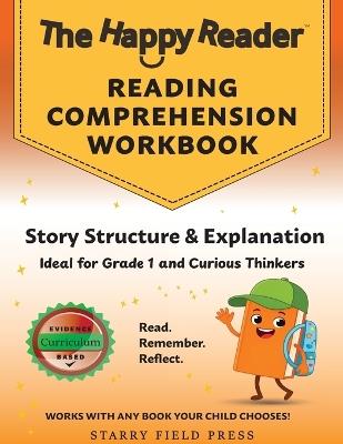 Reading Comprehension Workbook, Grade 1: Story Structure & Explanation - Starry Field Press - cover