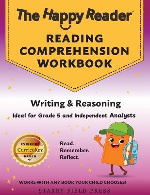 Reading Comprehension Workbook, Grade 5: Writing & Reasoning - Starry Field Press - cover