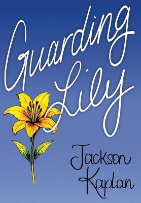 Guarding Lily - Jackson Kaplan - cover