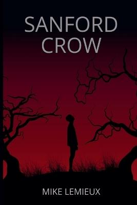 Sanford Crow - Mike LeMieux - cover
