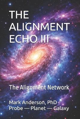 The Alignment Echo III: The Alignment Network - Mark Anderson - cover