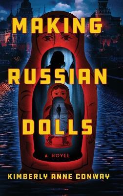 Making Russian Dolls - Kimberly Anne Conway - cover