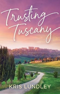 Trusting Tuscany - Kris Lundley - cover