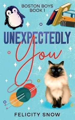 Unexpectedly You - Felicity Snow - cover