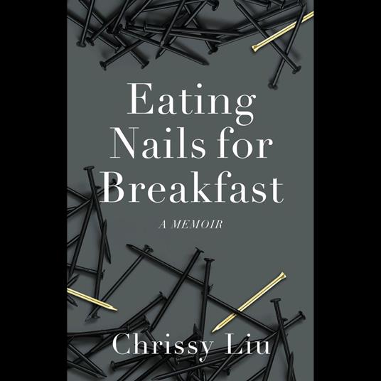 Eating Nails for Breakfast