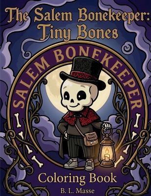 The Salem Bonekeeper: Tiny Bones - B L Masse - cover
