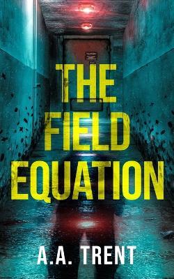 The Field Equation - A a Trent - cover