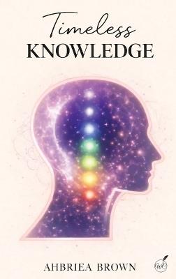 Timeless Knowledge - Ahbriea Brown - cover