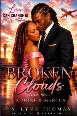 Broken Clouds: Love Can Change at Any Altitude - A SAM Novel: Simone & Marcus - S Lynn Thomas - cover