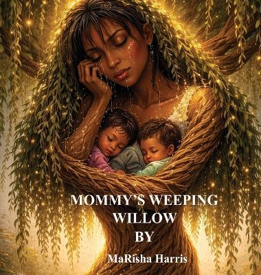 Mommy's Weeping Willow - Harris - cover
