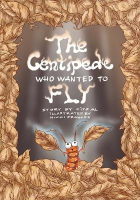The Centipede Who Wanted to Fly - Al - cover