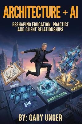 Architecture + AI - Gary Unger - cover