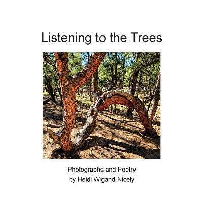 Listening to the Trees - Heidi Wigand-Nicely - cover