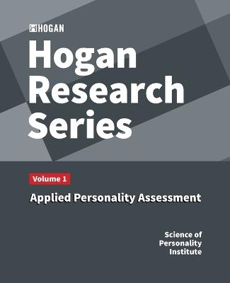 Hogan Research Series: Volume 1: Applied Personality Assessment - cover