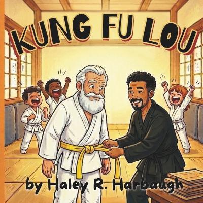 Kung Fu Lou - Haley R Harbaugh - cover
