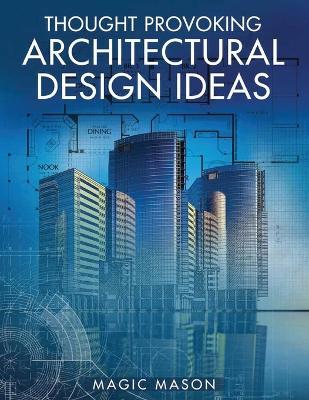 Thought Provoking Architectural Design Ideas - Magic Mason - cover