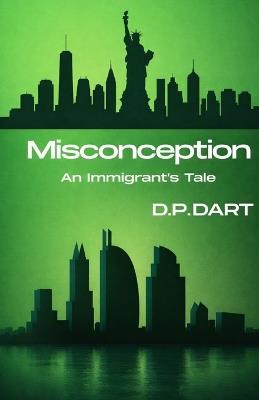 Misconception: An Immigrant's Tale - D P Dart - cover