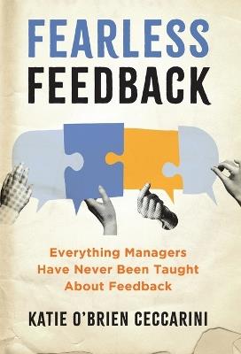 Fearless Feedback: Everything Managers Have Never Been Taught About Feedback - Katie O'Brien Ceccarini - cover
