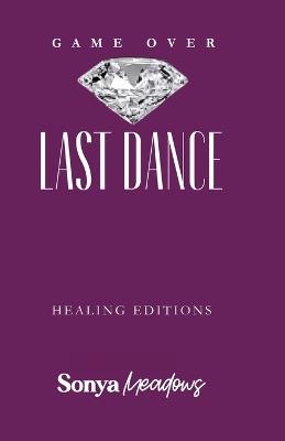 Game Over: The Last Dance - Healing Edition - Sonya Meadows - cover