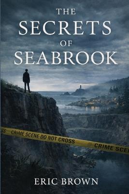 The Secrets of Seabrook - Eric Brown - cover