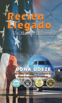 Just Arrived: A Different World (Spanish Edition) - Bona Udeze - cover