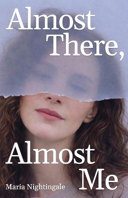 Almost There, Almost Me: A contemporary romance about long-distance love, travel, and finding home - Maria Nightingale - cover