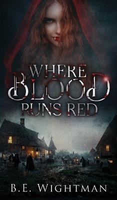 Where Blood Runs Red - B E Wightman - cover