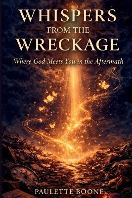 Whispers From The Wreckage - Paulette Boone - cover