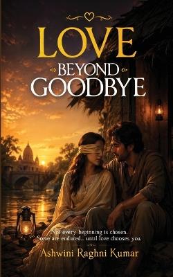 Love Beyond Goodbye - Ashwini Kumar - cover
