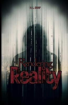 Rendering Reality - H L Graf - cover