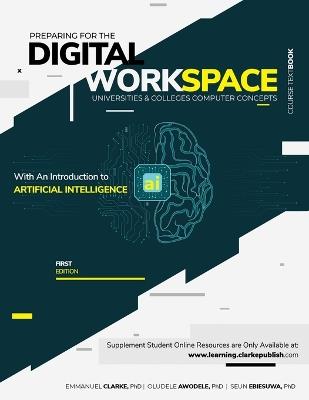 Preparing for the Digital Workspace: Computer Concepts for the Digital Workplace - Emmanuel Clarke,Oludele Awodele,Seun Ebiesuwa - cover