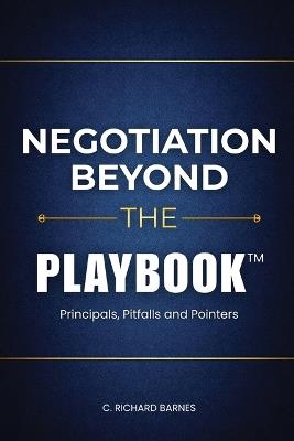 Negotiation Beyond the Playbook(TM) - Charles Richard Barnes - cover