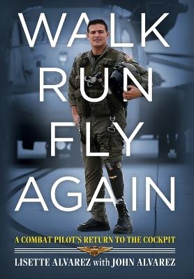 Walk, Run, Fly Again - Lisette Alvarez,John Alvarez - cover