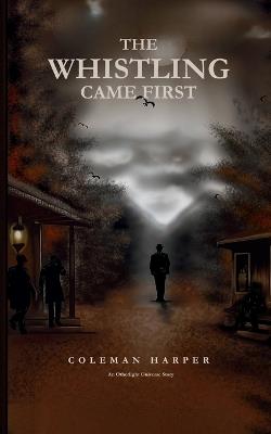 The Whistling Came First - Coleman Harper - cover