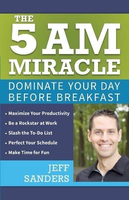 The 5 AM Miracle - Jeff Sanders - cover