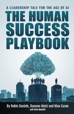 The Human Success Playbook - Robin Daniels,Rasmus Holst,Nina Carøe - cover