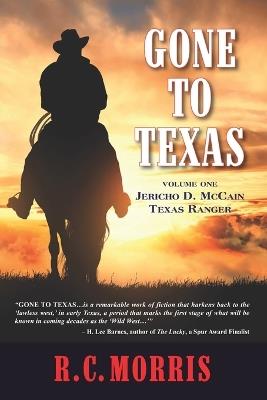 Gone to Texas: Jericho D. McCain, Texas Ranger (Volume One) - R C Morris - cover