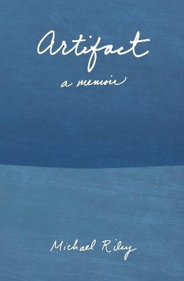 Artifact: A Memoir - Michael Rutledge Riley - cover