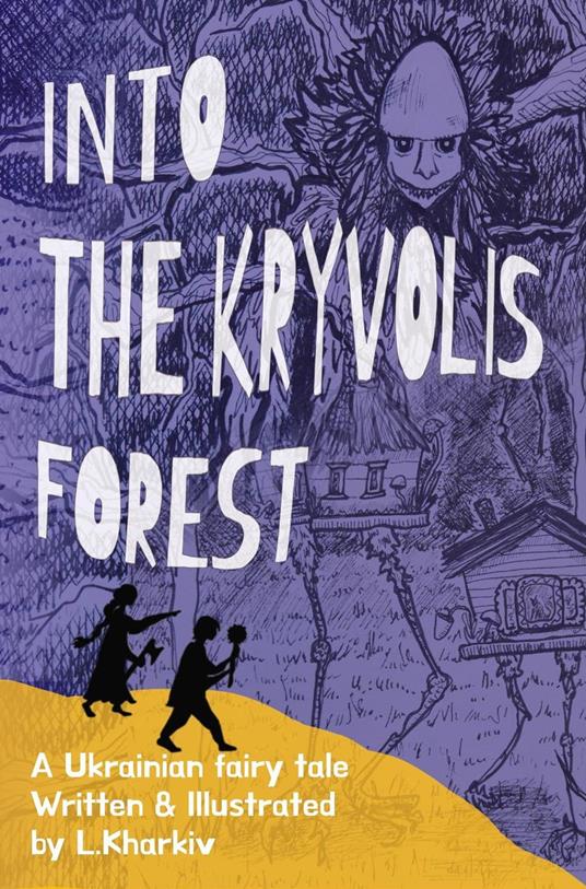 Into the Kryvolis Forest - L. Kharkiv - ebook