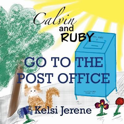 Calvin and Ruby Go to the Post Office - Kelsi Jerene - cover