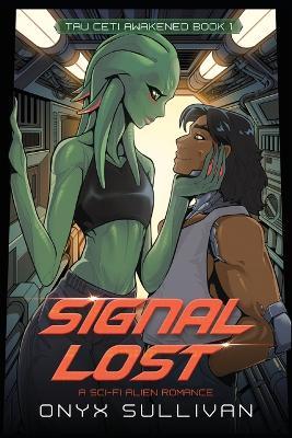 Signal Lost: A Sci-Fi Alien Romance - Onyx Sullivan - cover