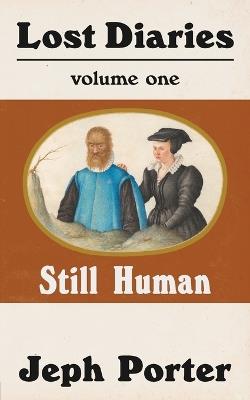 Lost Diaries: Vol 1: Still Human - Jeph Porter - cover