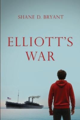 Elliott's War - Shane D Bryant - cover