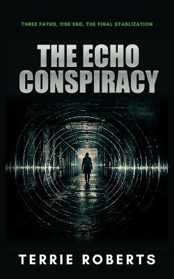 The Echo Conspiracy - Terrie Roberts - cover