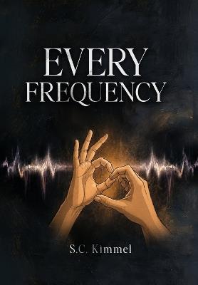 Every Frequency - S C Kimmel - cover