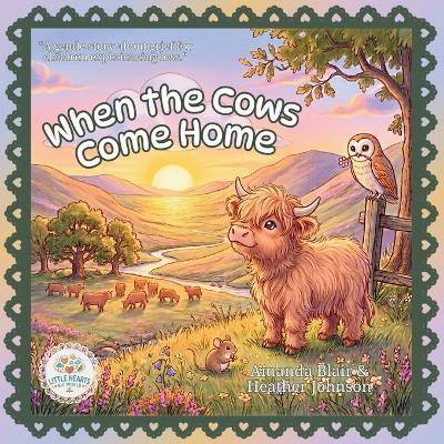 When the Cows Come Home - Amanda Blair,Heather Johnson - cover
