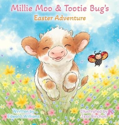 Millie Moo and Tootie Bug's Easter Adventure - Edward Williams - cover