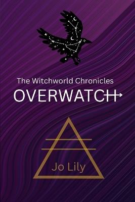The Witchworld Chronicles: Overwatch - Jo Lily - cover