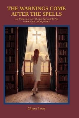 The Warnings Come After The Spells - Chiara Cross - cover
