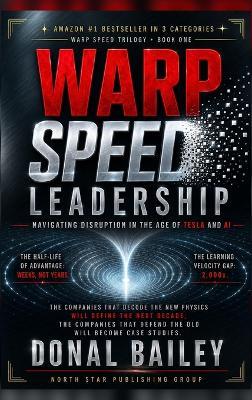 Warp Speed Leadership: Navigating Disruption in the Age of Tesla and AI - Donal Bailey - cover